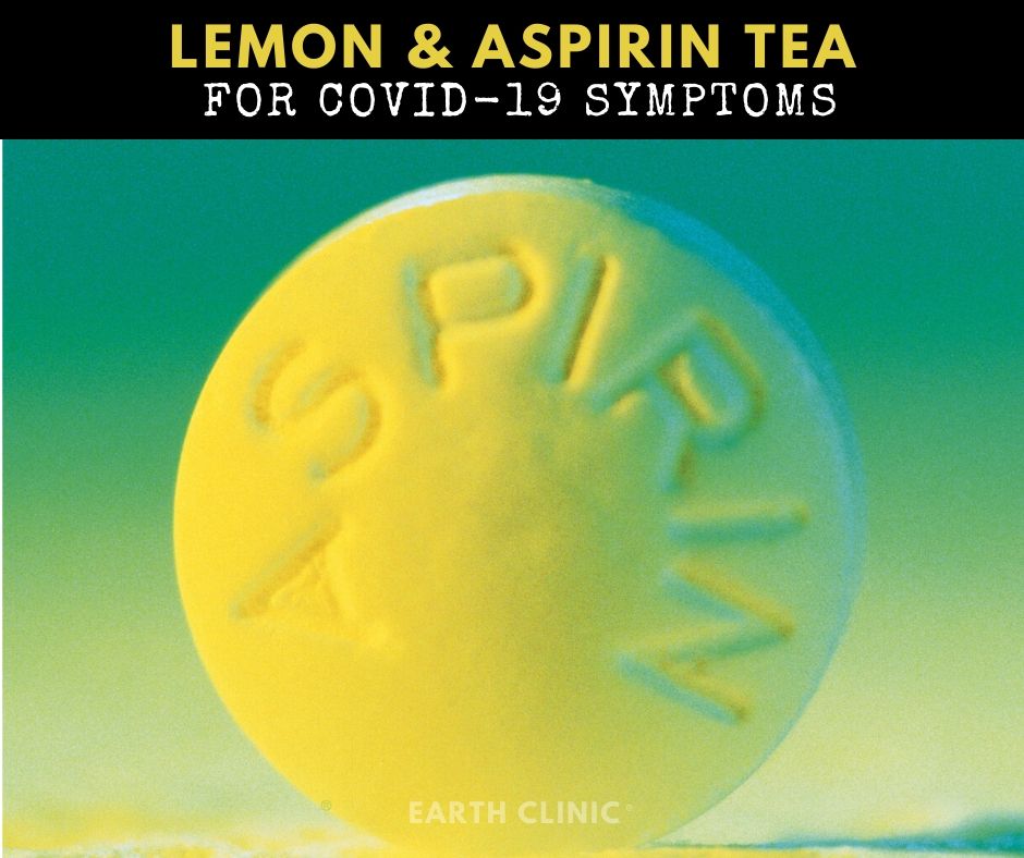Lemon and Aspirin Tea remedy on Earth Clinic.